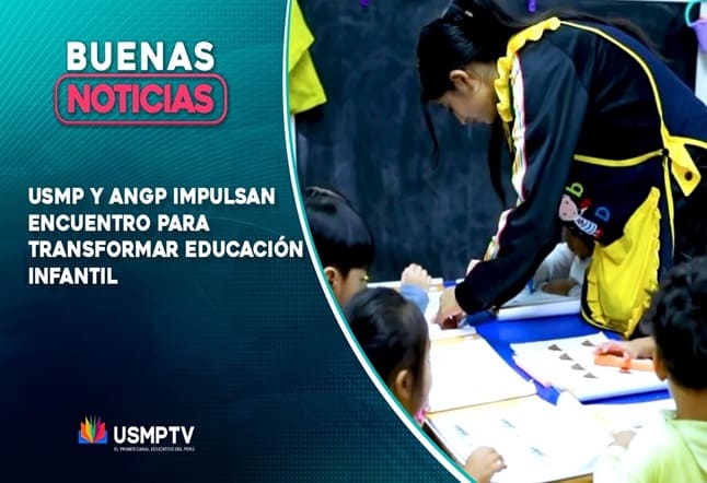 USMP Y ANGP SE UNEN PARA TRANSFORMAR LA EDUCACIÓN INICIAL